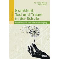 Krankheit, Tod und Trauer in der Schule