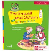 Fastenzeit und Ostern mit Kindern feiern