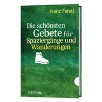 Die schönsten Gebete für Spaziergänge und Wanderungen