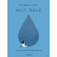 Hallo Trauer, - ich bin gleich wieder bei dir