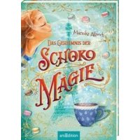 Das Geheimnis der Schokomagie (Schokomagie 1)