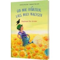 Gib mir Wurzeln, lass mich wachsen