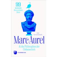 Marc Aurel & die Philosophen der Gelassenheit