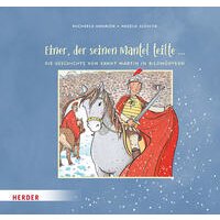 Einer, der seinen Mantel teilte ... Die Geschichte von Sankt