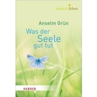 Was der Seele gut tut