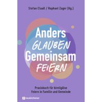 Anders glauben. Gemeinsam feiern