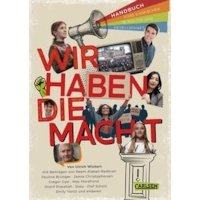 Wir haben die Macht - Handbuch fürs Einmischen in Politik un