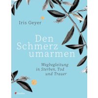 Den Schmerz umarmen