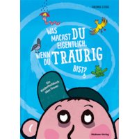 Was machst du eigentlich, wenn du traurig bist?