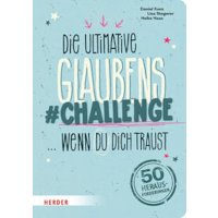 Die ultimative Glaubens-Challenge â€¦ wenn du dich traust