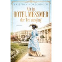 Als im Hotel Messmer der Tee ausging