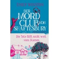Der Mordclub von Shaftesbury - Die Tote fällt nicht weit vom