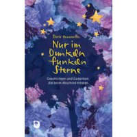 Nur im Dunkeln funkeln Sterne