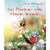 Das Märchen vom kleinen Wunsch