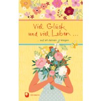 Viel Glück und viel Leben auf all deinen Wegen