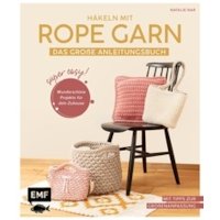 Häkeln mit Rope-Garn super easy â€“ Das große Anleitungsbuch
