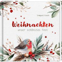 Weihnachten - unser schönstes Fest
