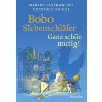 Bobo Siebenschläfer: Ganz schön mutig!
