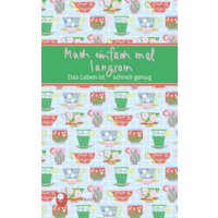 Mach einfach mal langsam