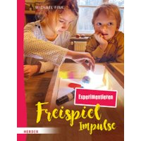 Freispiel-Impulse: Experimentieren