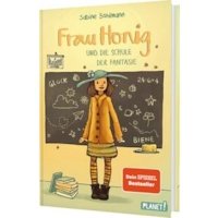 Frau Honig: Frau Honig und die Schule der Fantasie