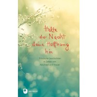 Halte der Nacht deine Hoffnung hin