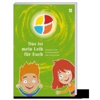 Das ist mein Leib für euch Katechetenheft für Katecheten