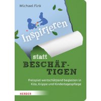Inspirieren statt beschäftigen