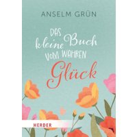 Das kleine Buch vom wahren Glück