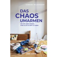 Das Chaos umarmen