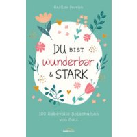 Du bist wunderbar & stark