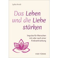 Das Leben und die Liebe stärken