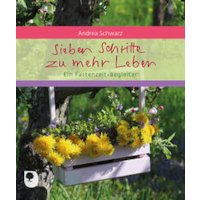 Sieben Schritte zu mehr Leben