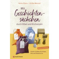 Mit Geschichtensäckchen durch Bibel und Kirchenjahr