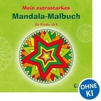 Mein extrastarkes Mandala-Malbuch für Kinder ab 8