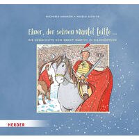 Einer, der seinen Mantel teilte ... Die Geschichte von Sankt