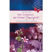Vom Geheimnis der kleinen Traurigkeit