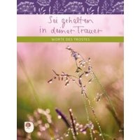 Sei gehalten in deiner Trauer